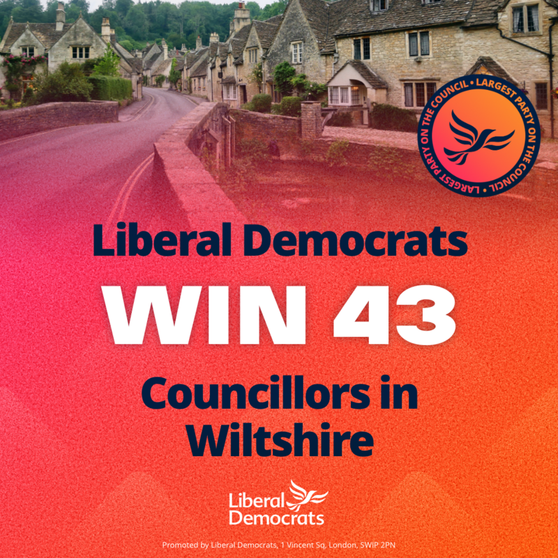 Liberal Democrats win 43Councillors in Wiltshire. Lib Dems largest party.
