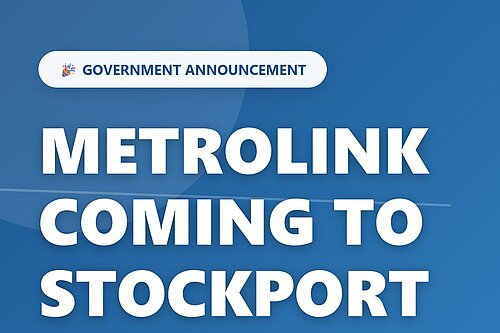 Graphic saying Metrolink coming to Stockport